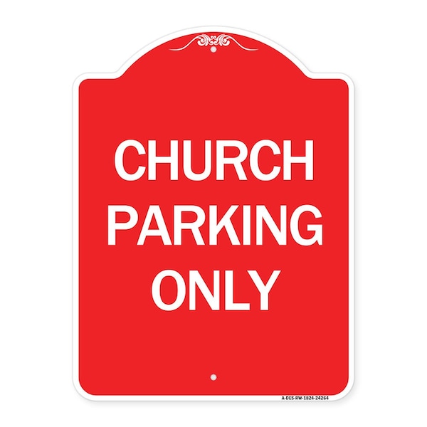 Designer Series Sign-Church Parking Only, Red & White Aluminum Sign, 18" x 24", RW-1824-24264
